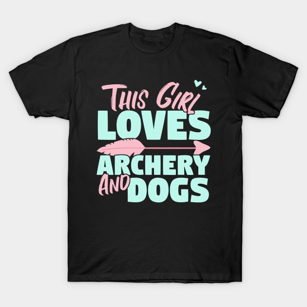 This Girl Loves Archery And Dogs Gift product T-Shirt by theodoros20